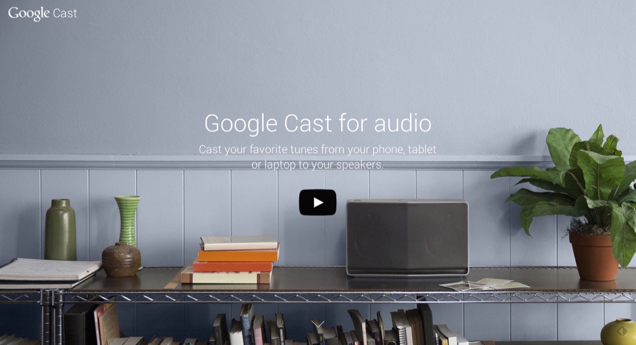 グーグルが「Google Cast for Audio」を発表――スマホからスピーカーに音楽を転送できるサービス